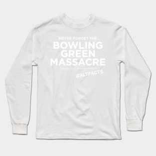 Bowling Green Massacre - never forget Long Sleeve T-Shirt